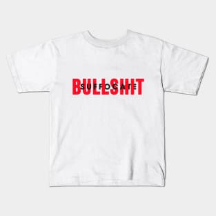 Suffocate Bulshit Kids T-Shirt